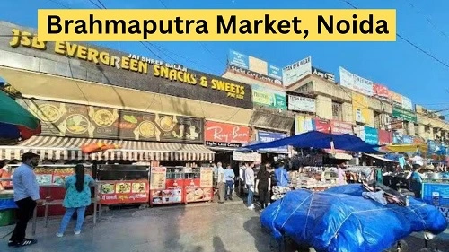 Brahmaputra Market, Noida