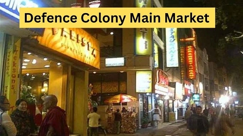 Defence Colony Main Market, New Delhi: History, Shops, Nearby Places, Bus Stand & Metro Station