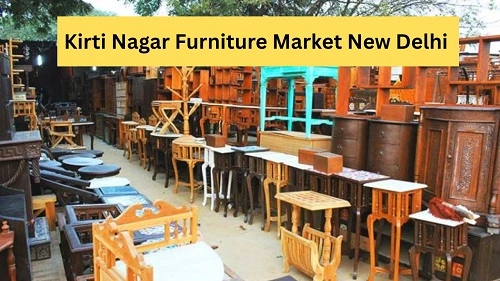 Kirti Nagar Furniture Market New Delhi: History, Shops, Nearby Places, Bus Stand & Metro Station