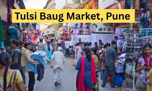 Tulsi Baug Market, Pune: History, Shops, Nearby Places, Bus Stand, Metro Station